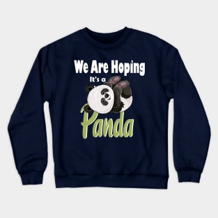 Funny Mom Pregnant Panda Lover - We Are Hoping It's a Panda Crewneck Sweatshirt
